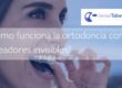 Como funciona la ortodoncia con alineadores invisibles